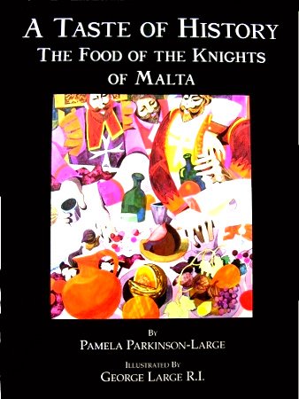 Beispielbild fr A TASTE OF HISTORY: THE FOOD OF THE KNIGHTS OF MALTA. zum Verkauf von Burwood Books
