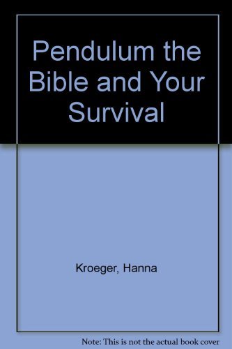 Pendulum the Bible and Your Survival (9789991049311) by Kroeger, Hanna