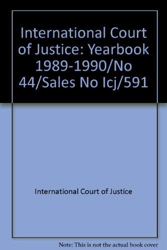 Stock image for International Court of Justice: Yearbook 1989-1990/No 44/Sales No Icj/591 for sale by Zubal-Books, Since 1961