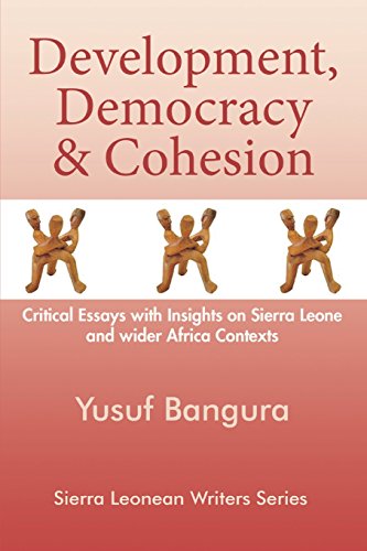Stock image for Development, Democracy and Cohesion. Critical Essays with Insights on Sierra Leone and Wider Africa Contexts for sale by AwesomeBooks