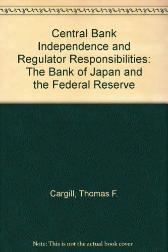 Stock image for Central Bank Independence and Regulator Responsibilities: The Bank of Japan and the Federal Reserve. (Monograph Series in Finance and Economics, 1989-2) for sale by Zubal-Books, Since 1961