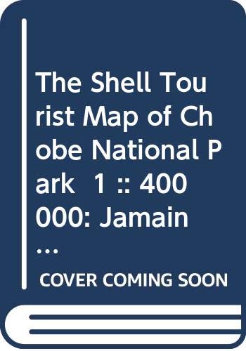 Stock image for The Shell Tourist Map of Chobe National Park 1 :: 400 000: Jamain Barrington for sale by WorldofBooks