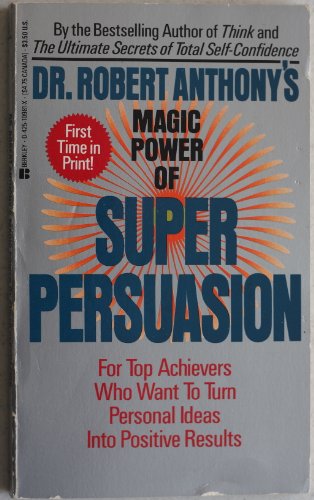 9789991242293: Dr. Robert Anthony's Magic Power of Super Persuasion