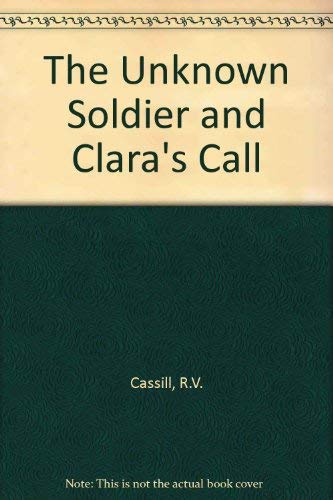 Stock image for The Unknown Soldier and Clara's Call for sale by ThriftBooks-Dallas