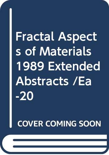 Stock image for Fractal Aspects of Materials 1989 Extended Abstracts /Ea-20 for sale by Alien Bindings