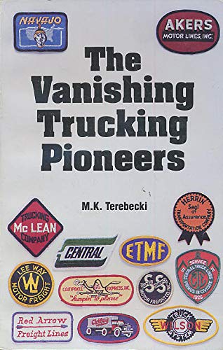 Stock image for The Vanishing Trucking Pioneers for sale by ThriftBooks-Dallas