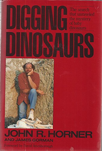 9789991474281: Digging Dinosaurs: The Search That Unraveled the Mystery of Baby Dinosaurs