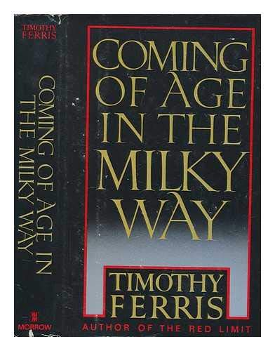 coming of age in the milky way by timothy ferris coming of age in the milky way by timothy ferris