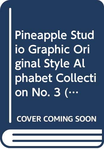 9789991512457: Pineapple Studio Graphic Original Style Alphabet Collection No. 3: 003 (Tr from Jpn & Eng)