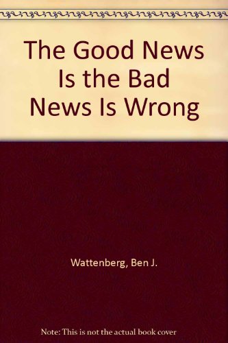 9789991527147: The Good News Is the Bad News Is Wrong