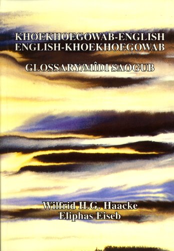 Khoekhoegowab-English English-Khoekhoegowab Glossary/midi Saogub - Wilfred H. G. Haacke; Eliphas Eiseb