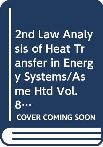 Stock image for 2nd Law Analysis of Heat Transfer in Energy Systems/Asme Htd Vol. 80./G00390 for sale by dsmbooks