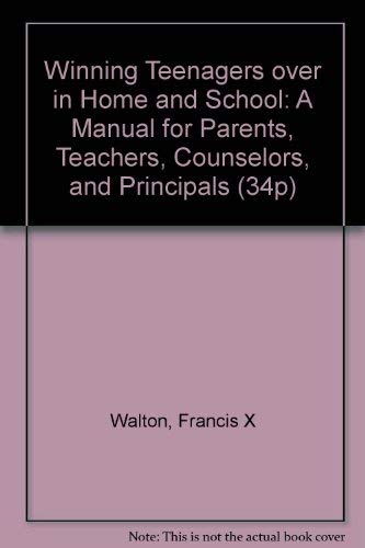 9789991633343: Winning Teenagers over in Home and School: A Manual for Parents, Teachers, Counselors, and Principals (34p)
