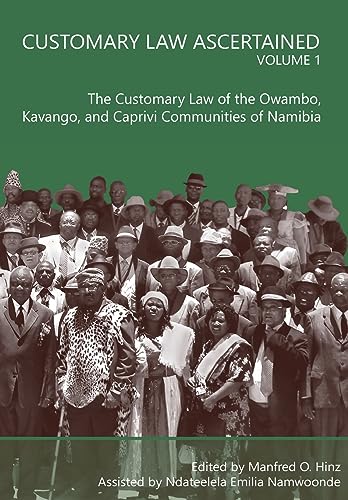 Stock image for Customary Law Ascertained Volume 1: The Customary Law of the Owambo, Kavango and Caprivi Communities of Namibia for sale by GreatBookPrices