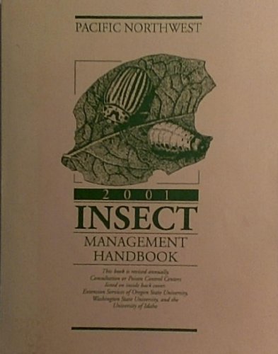 Stock image for Pacific Northwest Insect Management Handbook 2001 (Pacific Northwest Insect Control Handbook, 2001) for sale by Vashon Island Books