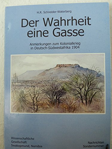 9789991668437: Der wahrheit eine gasse: anmerkungen zum kolonialkrieg in Deutsch-Sdwestafrika 1904