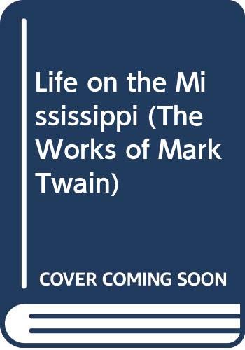 9789991678535: Life on the Mississippi (The Works of Mark Twain)