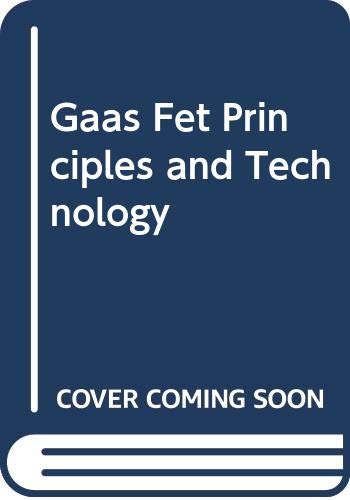 Imagen de archivo de Gaas Fet Principles and Technology a la venta por Best and Fastest Books