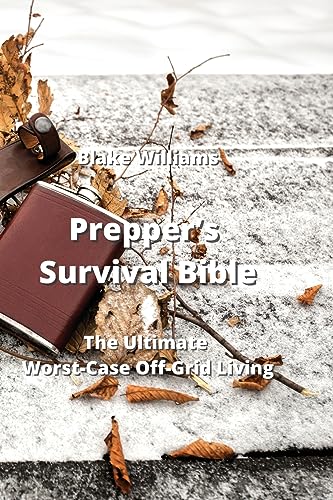 9789991722313: Prepper's Survival Bible: The Ultimate Worst-Case Off-Grid Living