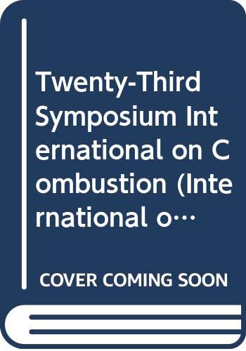 Stock image for Twenty-Third Symposium (International) on Combustion at the University of Orleans, Orleans, France July 22-27, 1990 for sale by Zubal-Books, Since 1961