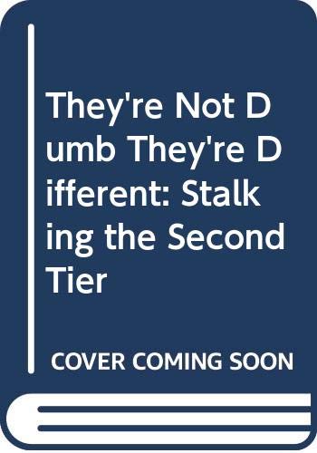 Beispielbild fr They're Not Dumb They're Different: Stalking the Second Tier zum Verkauf von GF Books, Inc.