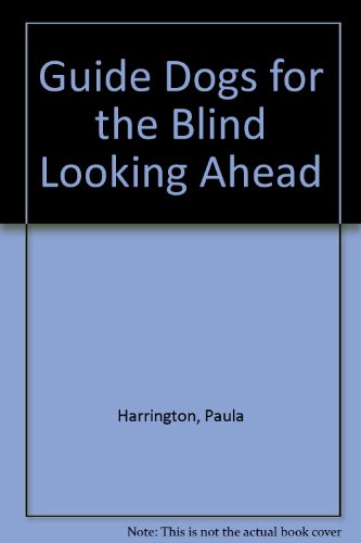 9789991780498: Guide Dogs for the Blind Looking Ahead