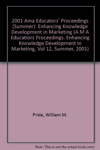 Stock image for 2001 Ama Educators' Proceedings Enhancing Knowledge Development in Marketing (A M A Educatiors Proceedings. Enhancing Knowledge Development in Marketing, Vol 12, Summer, 2001) for sale by Zubal-Books, Since 1961