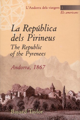 La Republica Dels Pirineus. The Republic of the Pyrenees, Andorra 1867 [L'Andorra Dels Viatgers 1...