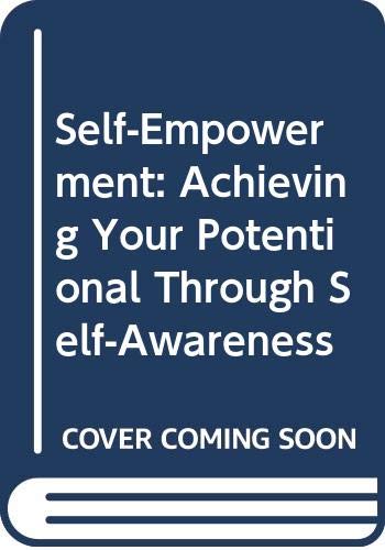 Imagen de archivo de Self-Empowerment: Achieving Your Potentional Through Self-Awareness a la venta por The Yard Sale Store
