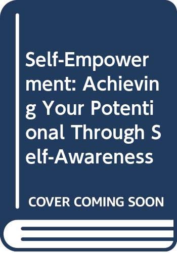 Stock image for Self-Empowerment: Achieving Your Potentional Through Self-Awareness for sale by The Yard Sale Store