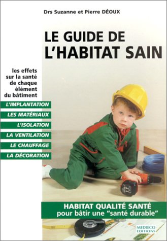 9789992013991: Le guide de l'habitat sain: Habitat qualit sant pour btir une sant durable