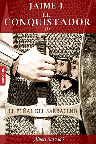 Beispielbild fr El pual del sarraceno: Primera parte de la triloga de "Jaime I el Conquistador" zum Verkauf von medimops