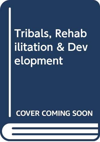 9789992050705: Tribals, Rehabilitation & Development