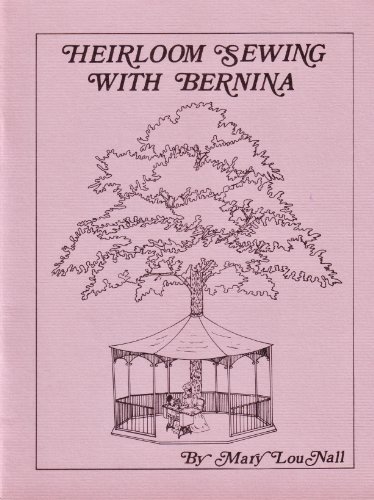 9789992060650: Heirloom Sewing With Bernina