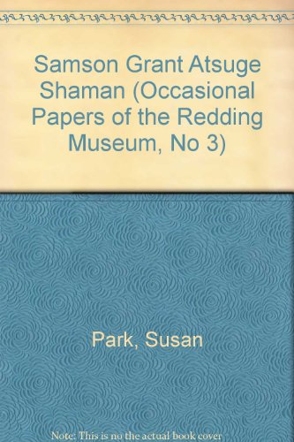 9789992062326: Samson Grant Atsuge Shaman (Occasional Papers of the Redding Museum, No 3)