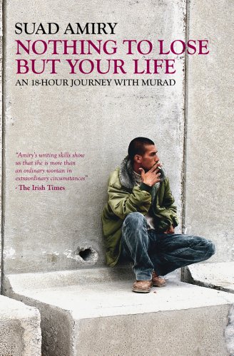 9789992142059: Nothing to Lose But Your Life: An 18 Hour Journey with Murad
