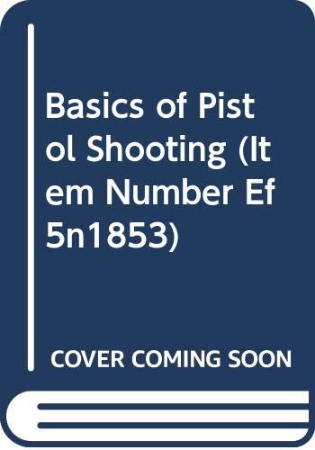 Stock image for Basics of Pistol Shooting (Item Number Ef5n1853) for sale by Discover Books