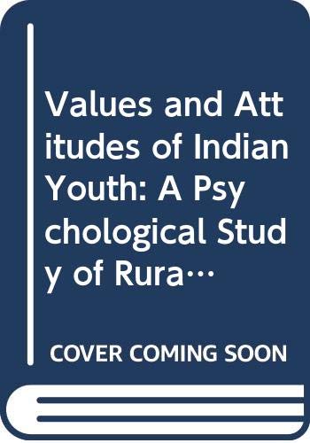 9789992190562: Values and Attitudes of Indian Youth : A Psychological Study of Rural and Urban Students