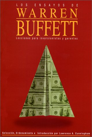 Los ensayos de Warren Buffett (Spanish Edition) (9789992220528) by Buffett, Warren E.; Cunningham, Lawrence A.