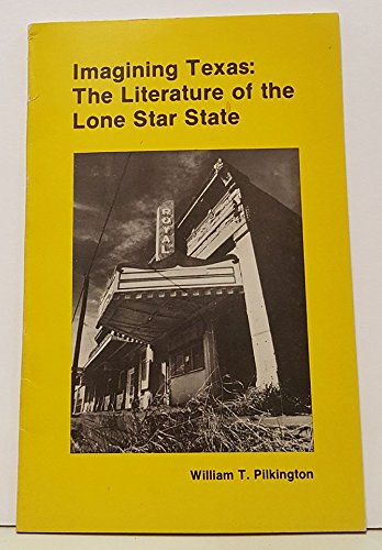 Imagen de archivo de Imagining Texas: The Literature of the Lone Star State a la venta por ThriftBooks-Atlanta