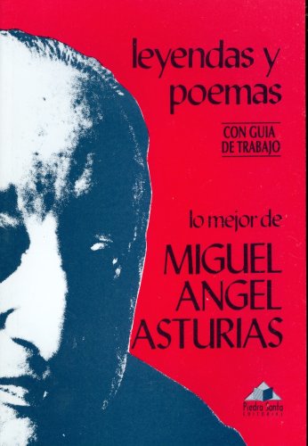 Stock image for Lo mejor de Miguel Angel Asturias: Leyendas y poemas for sale by ThriftBooks-Dallas