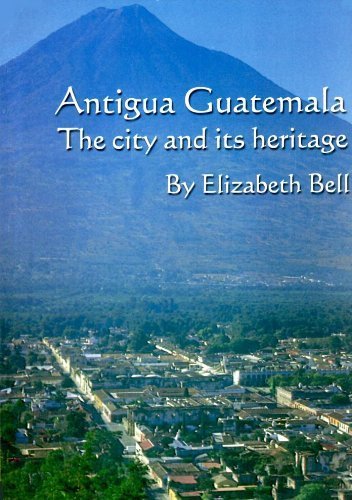 Stock image for Antigua Guatemala : The City and Its Heritage for sale by SecondSale