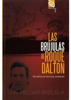 Beispielbild fr Las brújulas de Roque Dalton : una po tica de mestizaje salvadoreño zum Verkauf von ThriftBooks-Dallas