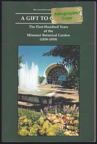 Beispielbild fr A Gift to Glory In: The First Hundred Years of the Missouri Botanical Garden (1859-1959) zum Verkauf von Dunaway Books