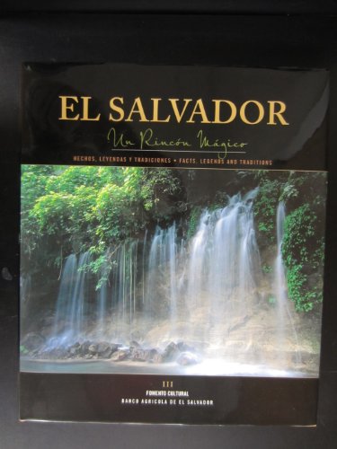 El Salvador: Un Rincon Magico - Facts, Legends and Traditions. Vol. 3: Fomento Cultural