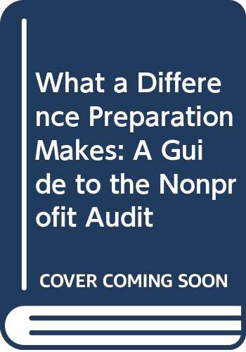 9789992386040: What a Difference Preparation Makes: A Guide to the Nonprofit Audit
