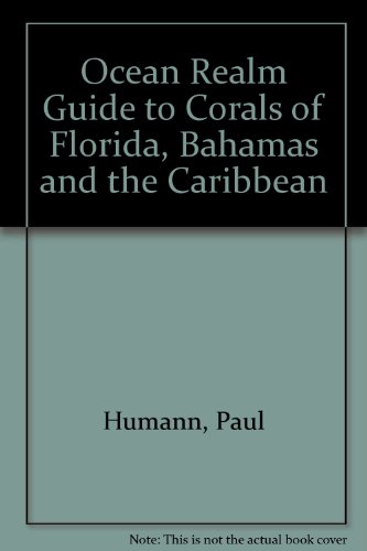 9789992394427: Ocean Realm Guide to Corals of Florida, Bahamas and the Caribbean