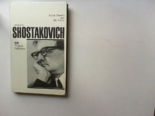 Dmitry Shostakovich: About Himself and His Times (9789992397404) by Dmitrii Dmitrievich Shostakovich