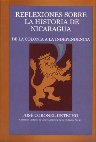 Immagine dell'editore per Reflecciones Sobre la Historia de Nicaragua - De la Conquista a la Independencia venduto da ThriftBooks-Dallas