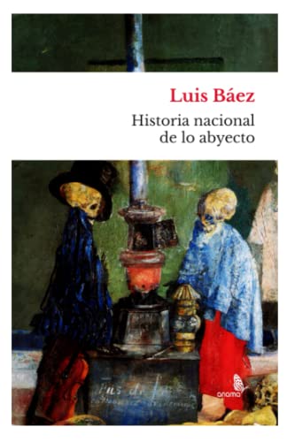 Imagen de archivo de Historia nacional de lo abyecto (Spanish Edition) a la venta por St Vincent de Paul of Lane County
